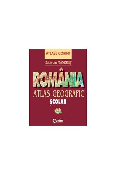Editura Corint Romania. School Geographic Atlas, Octavian Mandrut