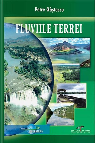 Editura CD Press The Rivers of the Earth, Petre Gastescu