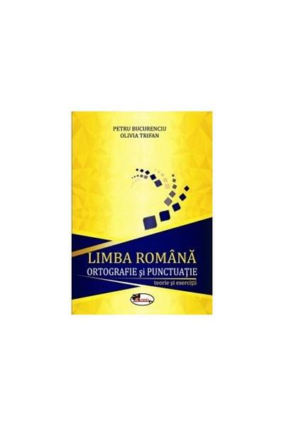 Editura Aramis Romanian language. Spelling and punctuation - theory and
