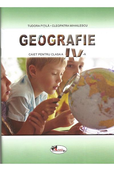 Editura Aramis Geography. Student's notebook for grade 4, C