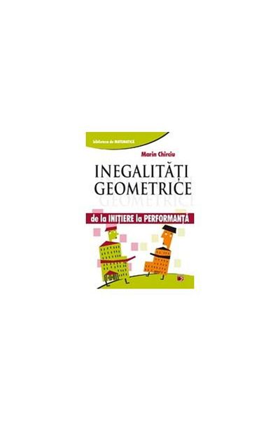 Editura Paralela 45 Geometric inequalities. From initiation to performance