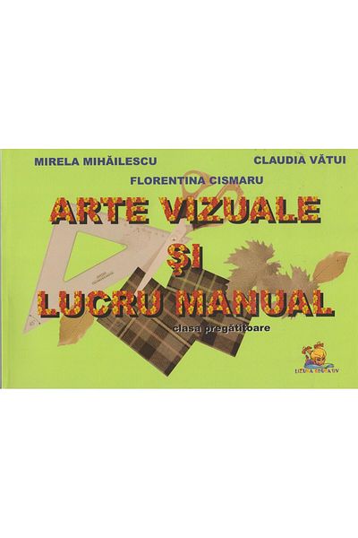 Editura Lizuka Educativ Visual arts and crafts. Preparatory class,