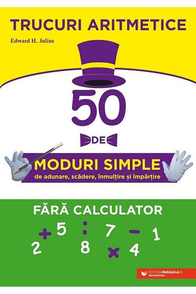 Editura Paralela 45 Arithmetic Tricks: 50 Simple Ways to Add