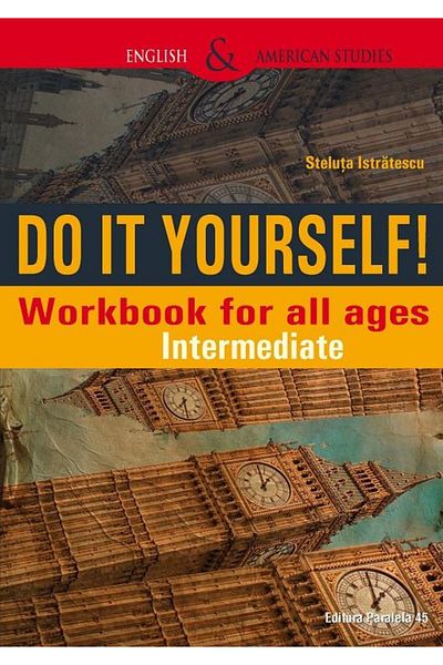 Editura Paralela 45 Do It Yourself! Workbook for all ages. Intermediat