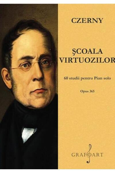 Editura Muzicala Grafoart Scoala Virtuozilor. 60 studii pentru pian Op. 365,
