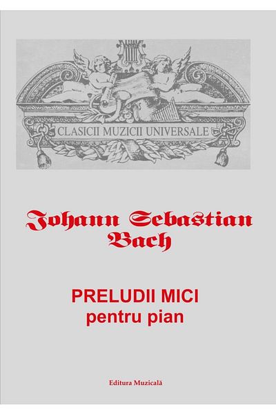 Editura Muzicala Small Preludes for Piano, Johann Sebastian Bach