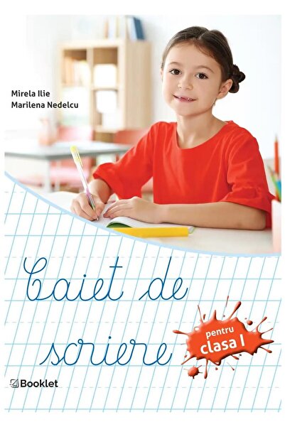 Editura Booklet Caiet de scriere pentru clasa I, Mirela Ilie