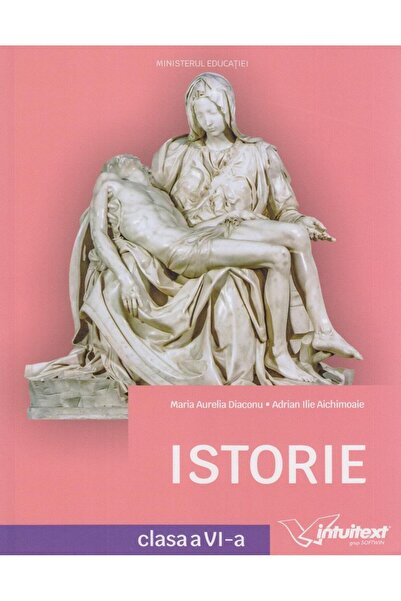 Editura Intuitext Istorie. Manual pentru clasa a VI-a, Aurelia Diaco