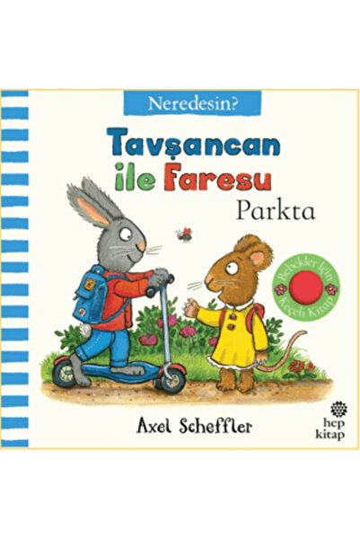 Hep Kitap Tavşancan İle Faresu Parkta – Neredesin?
