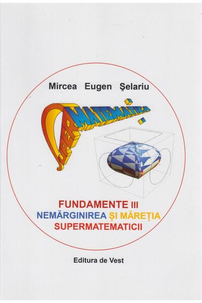 Editura de Vest Fundamente III. Nemarginirea si maretia supermatem