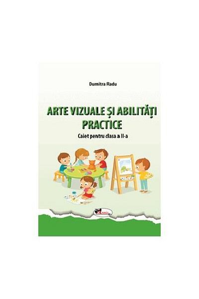 Editura Aramis Arte vizuale si abilitati practice. Caiet pentru c