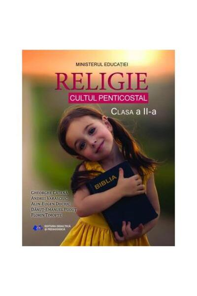 Editura Didactica si Pedagogica Religie, cultul penticostal. Manual pentru clasa a