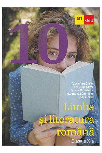 Editura Art Klett Limba si literatura romana. Clasa a X-a, Liviu Pap