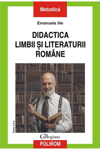 Editura Polirom Didactics of the Romanian language and literature. First edition