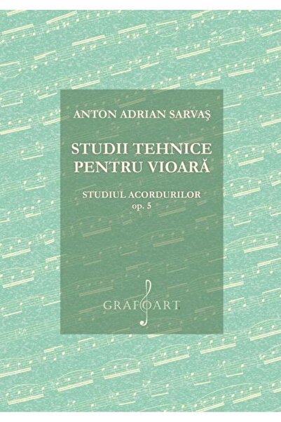 Editura Muzicala Grafoart Studii tehnice pentru vioara. Studii pregatitoare