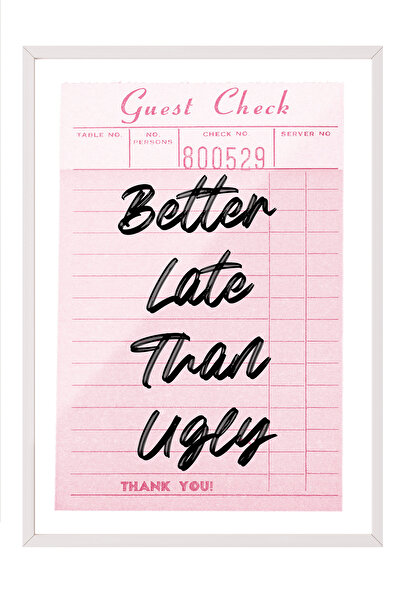 Zestia Tablou înrămat alb, Better Late Than Ugly, tipografie pe poster, număr...