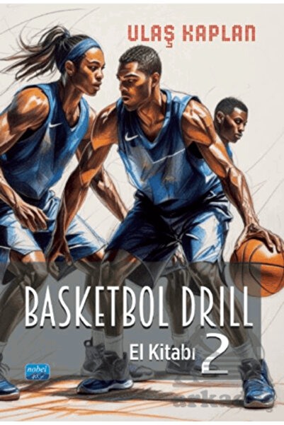 Nobel Akademik Yayıncılık Basketbol Drill El Kitabı 2