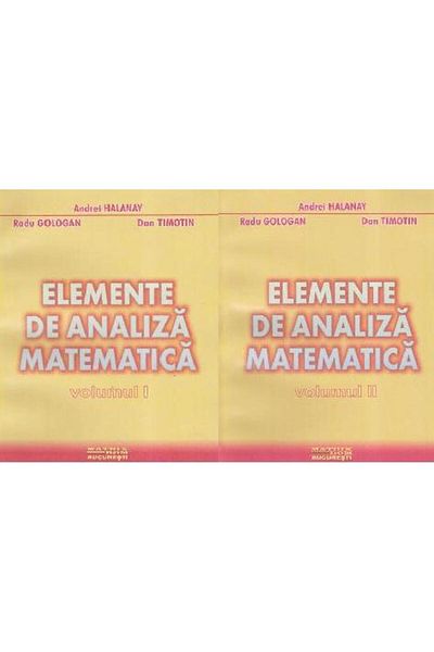 Editura Matrixrom Elemente de analiza matematica vol.1+2, Radu Golog