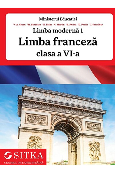 Centrul de carte straina SITKA Limba moderna 1. Limba franceza. Clasa a VI-a,...