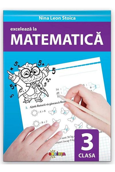Editura Dorinta Exceleaza la matematica. Clasa a 3-a, Nina Leon St