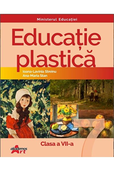Editura Akademos Art Educatie plastica. Clasa a VII-a, Ioana-Lavinia St