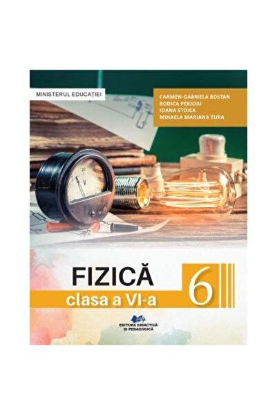 Editura Didactica si Pedagogica Fizica. Manual pentru clasa a VI-a, Rodica Perjoiu