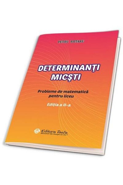 Editura Taida Determinanti micsti. Culegere de matematica pentru