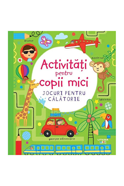 Editura Litera Activitati pentru copii mici. Jocuri pentru calatorie