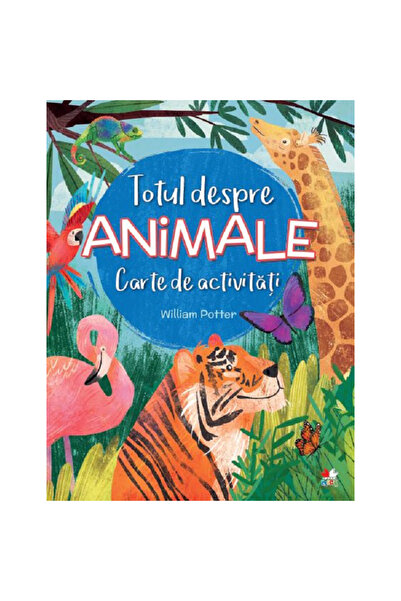 Editura Litera TOTUL DESPRE ANIMALE. Carte de activitati. reeditare