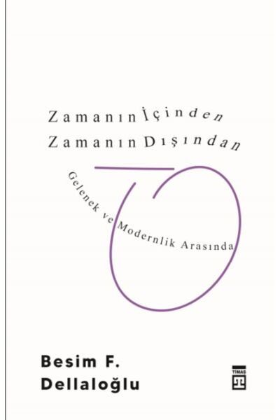 Timaş Yayınları Zamanın İçinden Zamanın Dışından