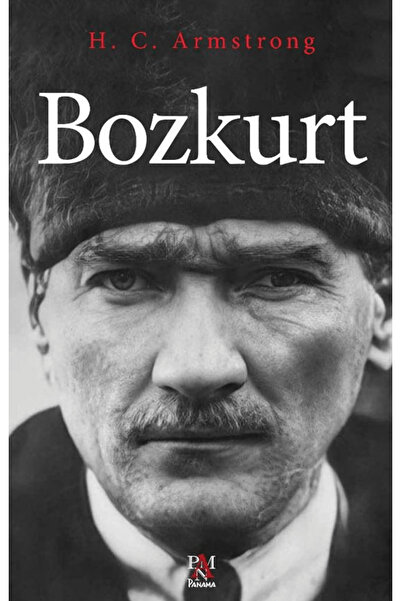 Panama Yayıncılık Bozkurt / H. C. Armstrong / Panama Yayıncılık / 9786255618313