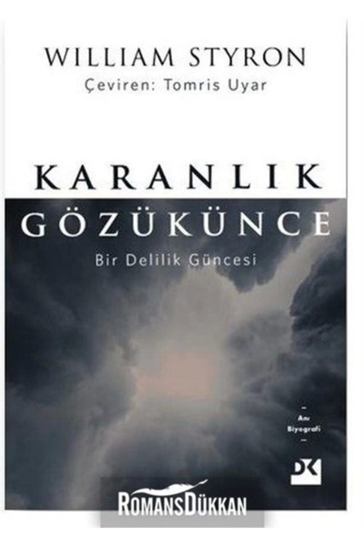 Doğan Kitap Karanlık Gözükünce & Bir Delilik Güncesi William Styron