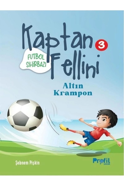 Profil Kitap Altın Krampon Futbol Sihirbazı Kaptan Fellini 3 Futbol Kitap