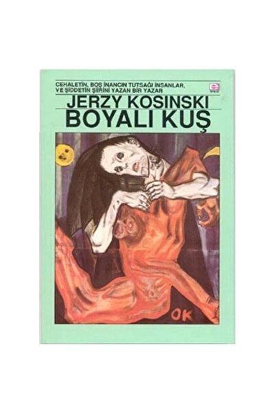 E yayınları Boyalı Kuş - Jerzy Kosinski 9789753900690