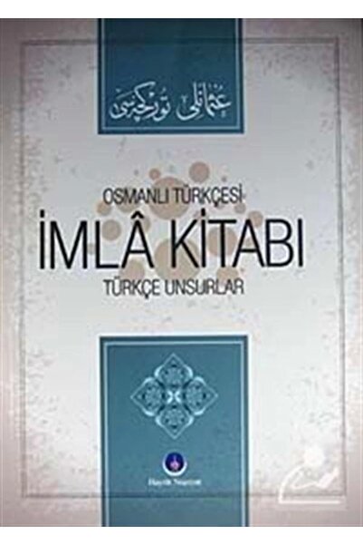 Hayrat Neşriyat Osmanlı Türkçesi İmla Kitabı & Türkçe Unsurlar