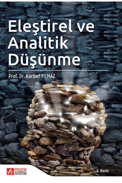 Pegem Akademi Yayıncılık Eleştirel Ve Analitik Düşünme / Kürşad Yılmaz / / 97...
