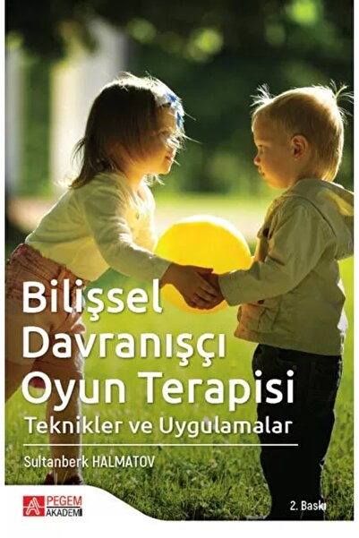 Pegem Akademi Yayıncılık Bilişsel Davranışçı Oyun Terapisi