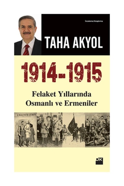Doğan Kitap 1914 -1915 Felaket Yıllarında Osmanlı Ve Ermeniler Taha Akyol Doğ...