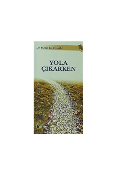 Yola Çıkarken / / Mecdi El Hilali