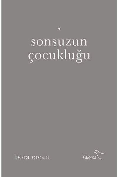 Paloma Yayınevi Sonsuzun Çocukluğu