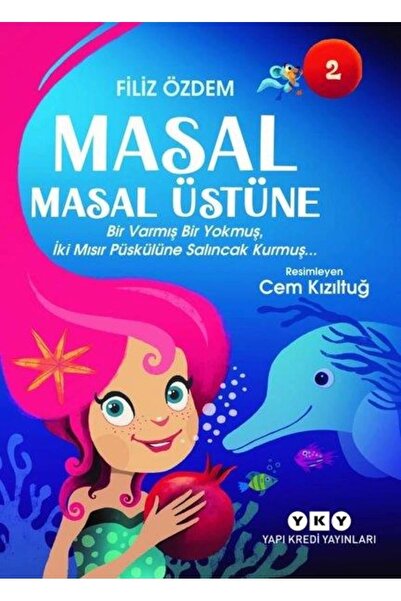 Yapı Kredi Yayınları Masal Masal Üstüne 2 - Bir Varmış Bir Yokmuş Iki Mısır P...
