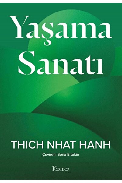 Koridor Yayıncılık Yaşama Sanatı / Thich Nhat Hanh / / 9786256353596