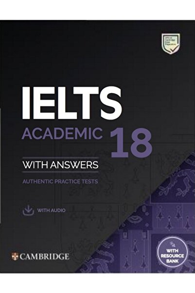 Cambridge University Press IELTS 18 ACAEMIC STUDENT'S BOOK WITH ANSWERS WITH AUDIO WITH RESOURCE BANK AUTHENTIC PRACTICE ONLİNE