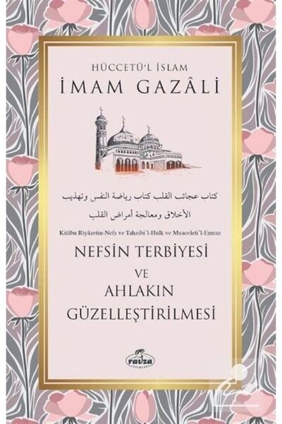 Ravza Yayınları Nefsin Terbiyesi Ve Ahlakın Güzelleştirilmesi