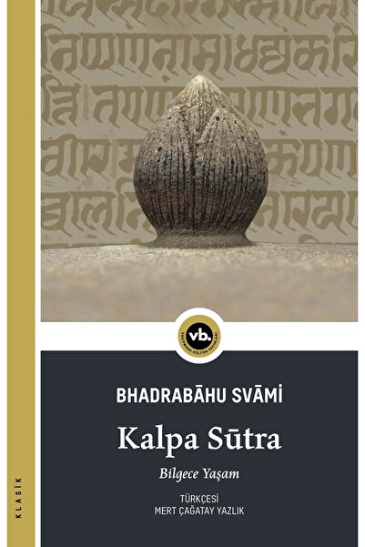 Vakıfbank Kültür Yayınları Kalpa Sutra / Vakıfbank Kültür Yayınları / Bhadrab...