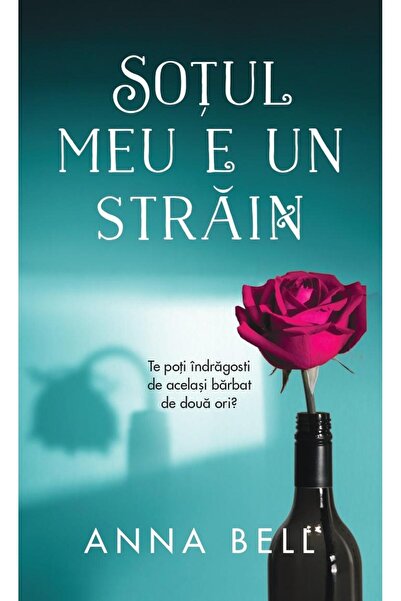 Editura Rao Books Sotul meu e un strain, Anna Bell