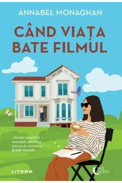 Editura Litera Cand viata bate filmul, Annabel Monaghan