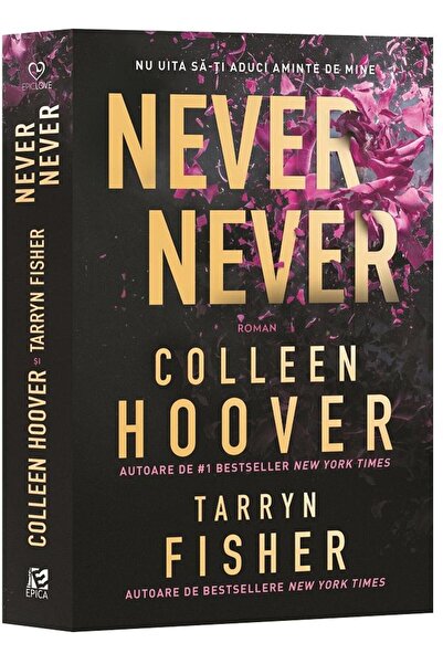 Editura Epica Never, never. Nu uita sa-ti aduci aminte de mine,