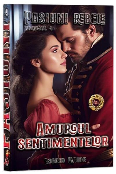 Editura Stylished Pasiuni rebele, volumul 4: Amurgul sentimentelor,