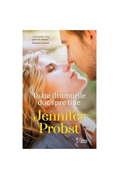 Editura Litera Toate drumurile duc spre tine, Jennifer Probst